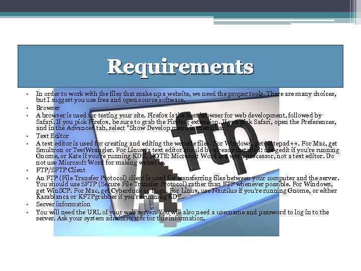 Requirements • • • In order to work with the files that make up