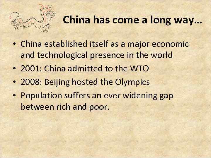 China has come a long way… • China established itself as a major economic