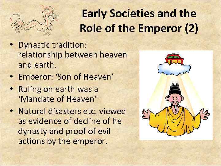 Early Societies and the Role of the Emperor (2) • Dynastic tradition: relationship between