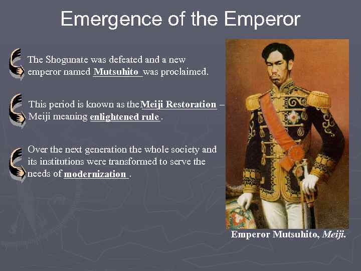 Emergence of the Emperor The Shogunate was defeated and a new emperor named _____was