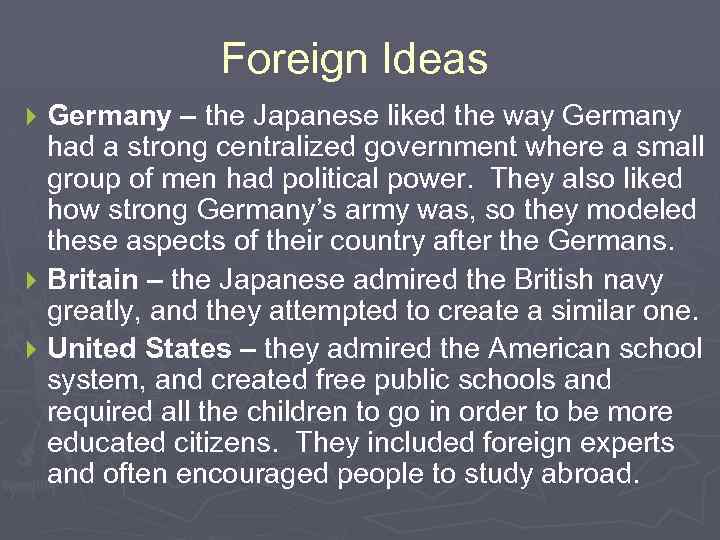 Foreign Ideas Germany – the Japanese liked the way Germany had a strong centralized