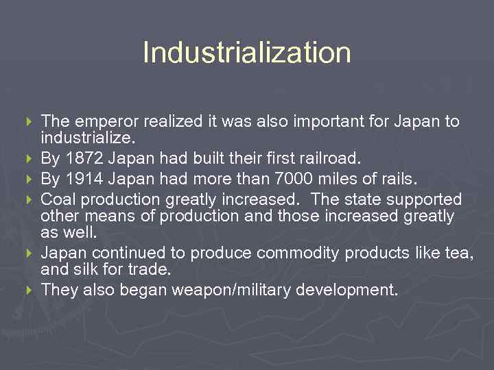 Industrialization } } } The emperor realized it was also important for Japan to