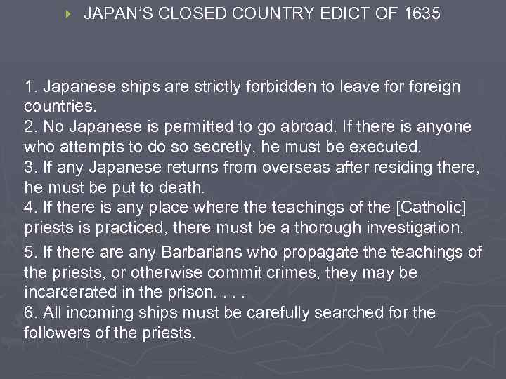 } JAPAN’S CLOSED COUNTRY EDICT OF 1635 1. Japanese ships are strictly forbidden to