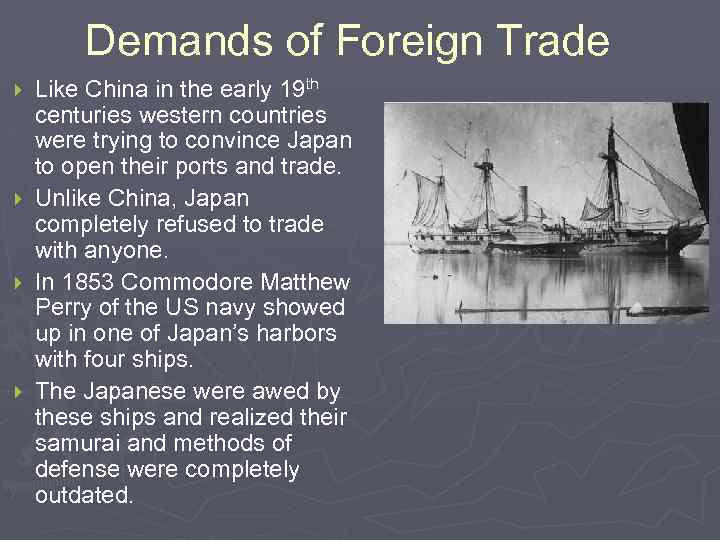 Demands of Foreign Trade Like China in the early 19 th centuries western countries