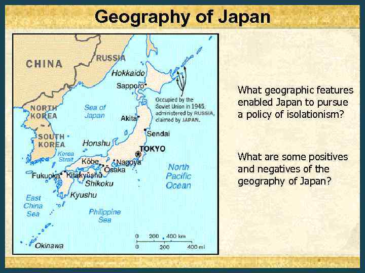 Geography of Japan What geographic features enabled Japan to pursue a policy of isolationism?