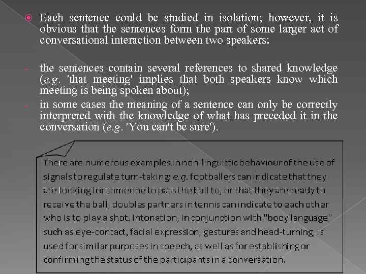  Each sentence could be studied in isolation; however, it is obvious that the