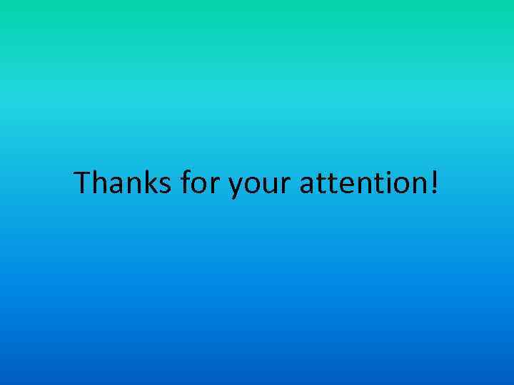 Thanks for your attention! 