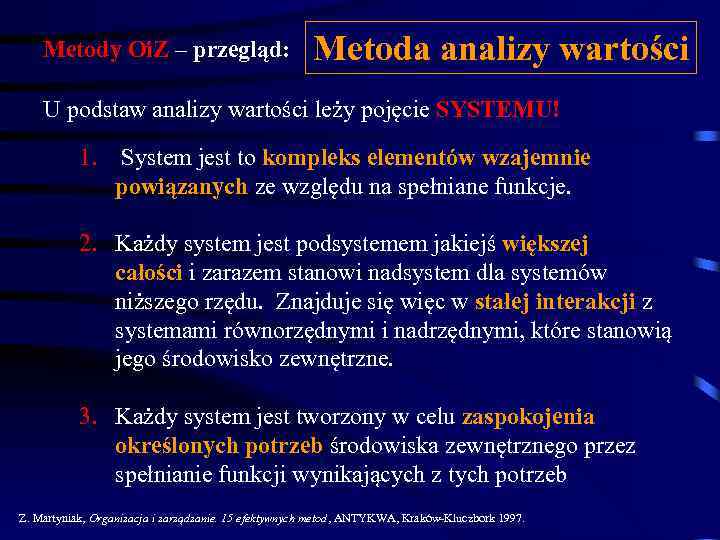 Metody Oi. Z – przegląd: Metoda analizy wartości U podstaw analizy wartości leży pojęcie