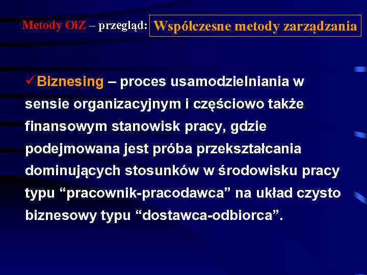 Metody Oi. Z – przegląd: Współczesne metody zarządzania üBiznesing – proces usamodzielniania w sensie