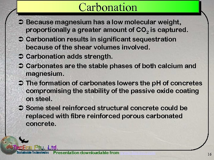 Carbonation Ü Because magnesium has a low molecular weight, proportionally a greater amount of