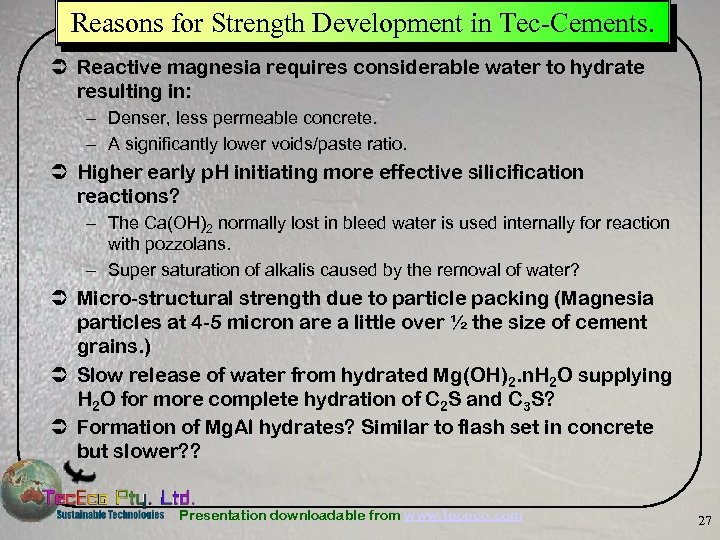 Reasons for Strength Development in Tec-Cements. Ü Reactive magnesia requires considerable water to hydrate