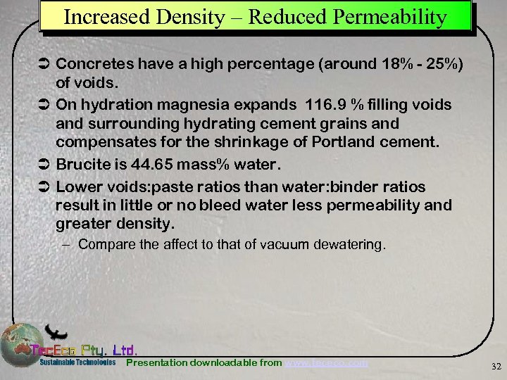 Increased Density – Reduced Permeability Ü Concretes have a high percentage (around 18% -