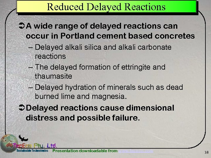 Reduced Delayed Reactions Ü A wide range of delayed reactions can occur in Portland