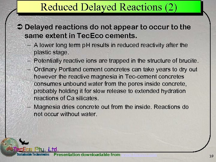 Reduced Delayed Reactions (2) Ü Delayed reactions do not appear to occur to the