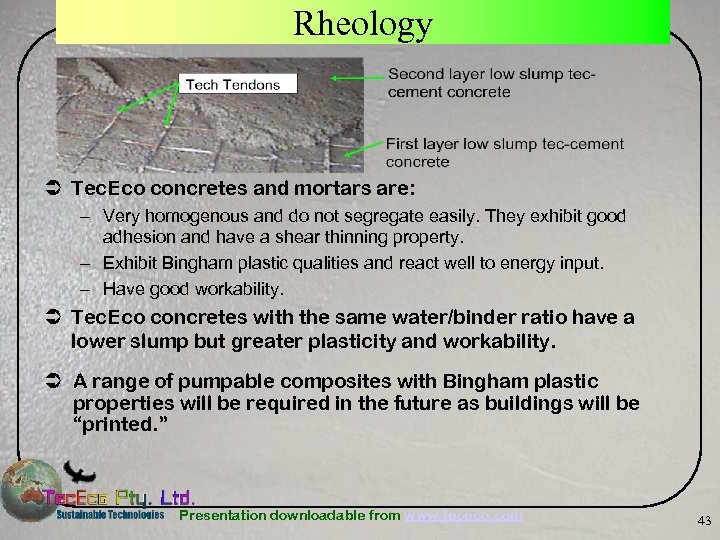 Rheology Ü Tec. Eco concretes and mortars are: – Very homogenous and do not