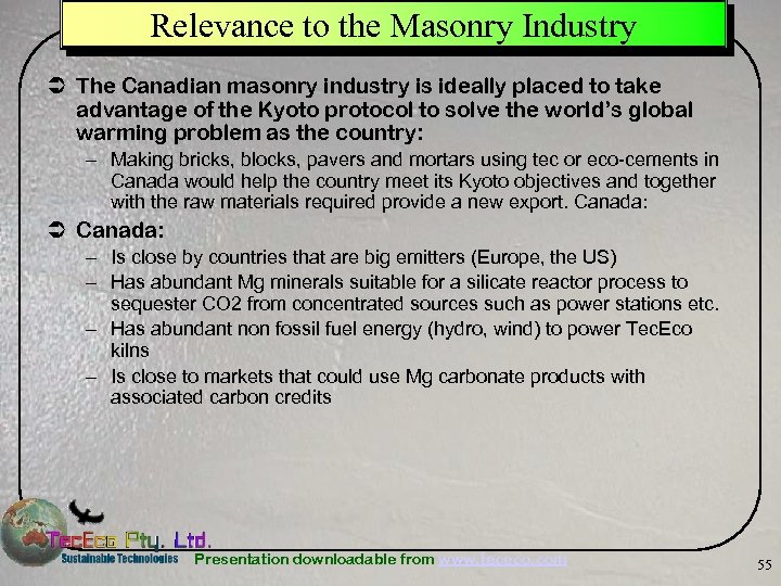 Relevance to the Masonry Industry Ü The Canadian masonry industry is ideally placed to