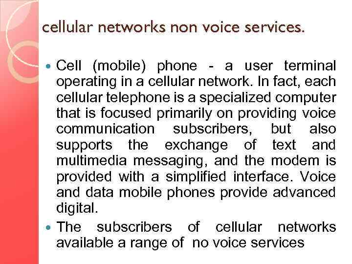 cellular networks non voice services. Cell (mobile) phone - a user terminal operating in