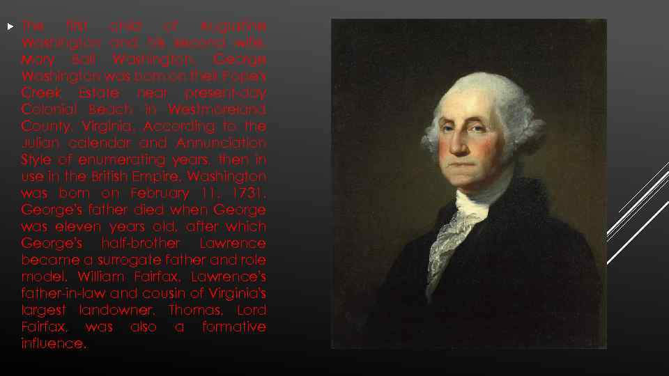  The first child of Augustine Washington and his second wife, Mary Ball Washington,