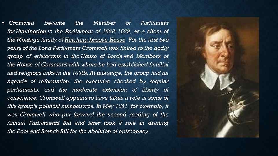  • Cromwell became the Member of Parliament for Huntingdon in the Parliament of