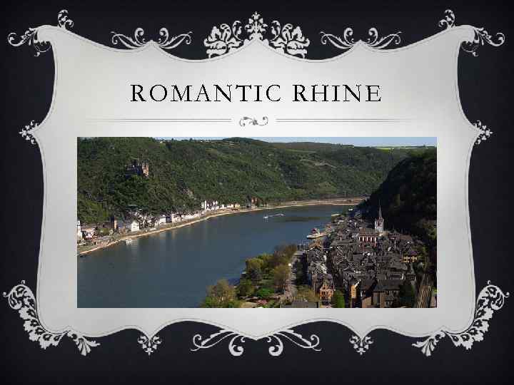 ROMANTIC RHINE 