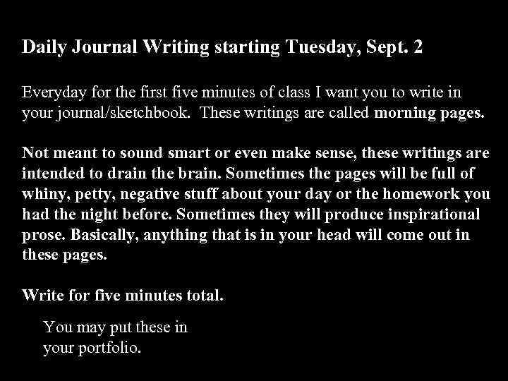 Daily Journal Writing starting Tuesday, Sept. 2 Everyday for the first five minutes of