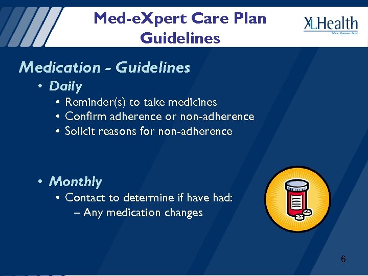 Med-e. Xpert Care Plan Guidelines Medication - Guidelines • Daily • Reminder(s) to take