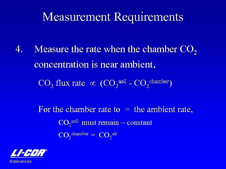 Measurement Requirements 4. Measure the rate when the chamber CO 2 concentration is near