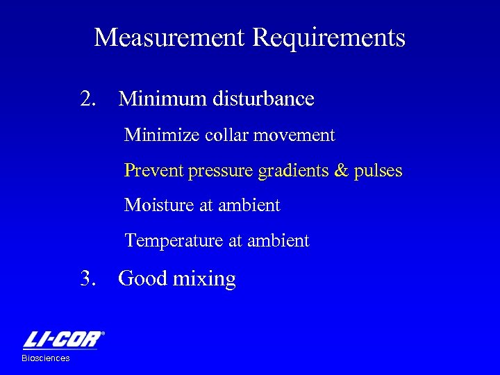 Measurement Requirements 2. Minimum disturbance Minimize collar movement Prevent pressure gradients & pulses Moisture