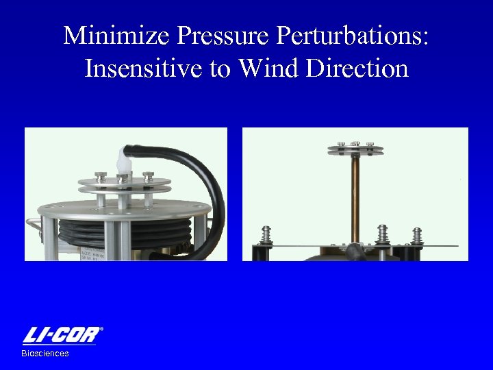 Minimize Pressure Perturbations: Insensitive to Wind Direction Biosciences 