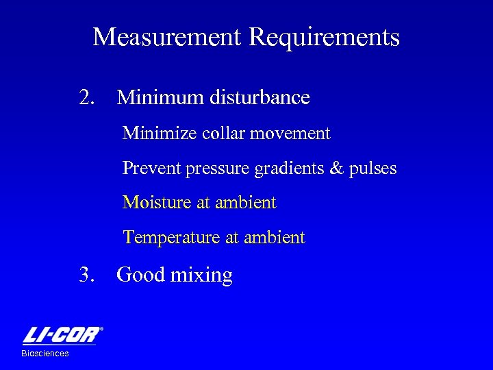 Measurement Requirements 2. Minimum disturbance Minimize collar movement Prevent pressure gradients & pulses Moisture