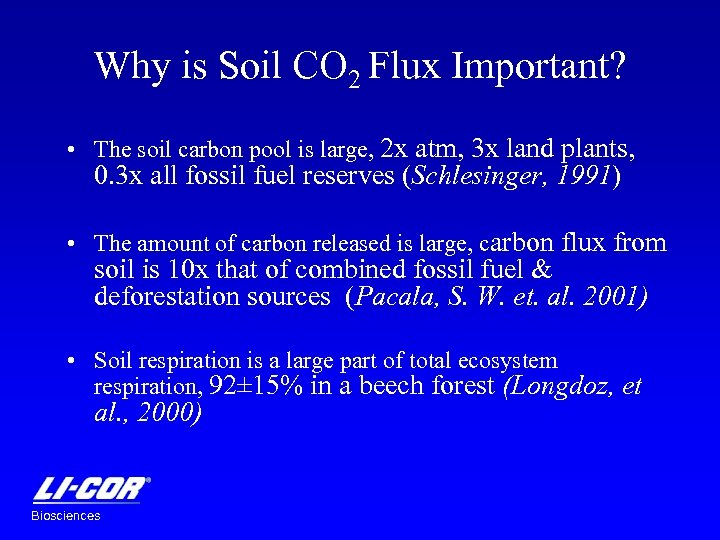 Why is Soil CO 2 Flux Important? • The soil carbon pool is large,