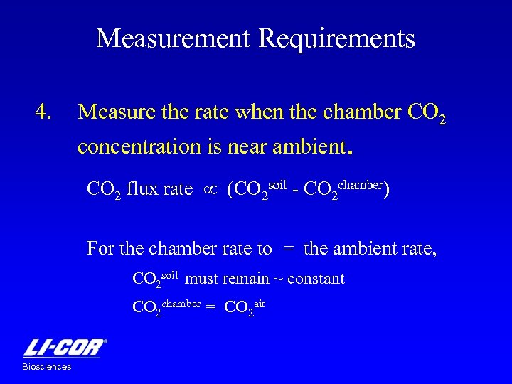 Measurement Requirements 4. Measure the rate when the chamber CO 2 concentration is near