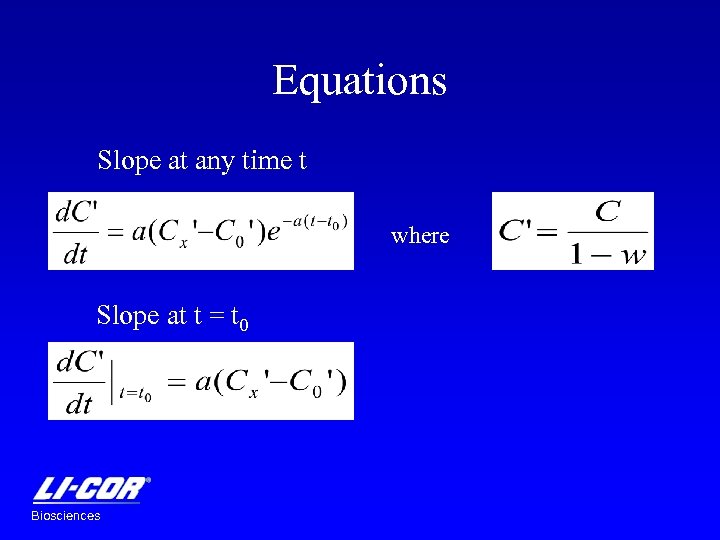 Equations Slope at any time t where Slope at t = t 0 Biosciences