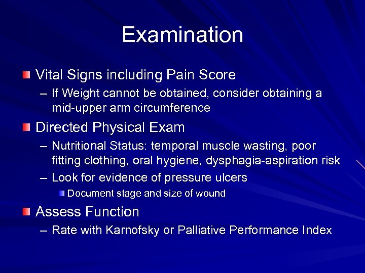 Examination Vital Signs including Pain Score – If Weight cannot be obtained, consider obtaining