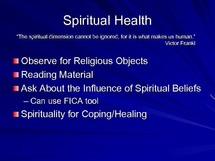 Spiritual Health “The spiritual dimension cannot be ignored, for it is what makes us