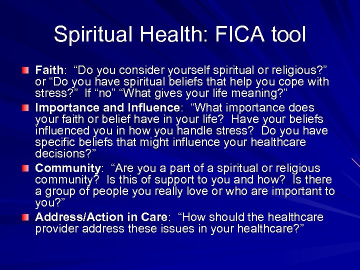 Spiritual Health: FICA tool Faith: “Do you consider yourself spiritual or religious? ” or