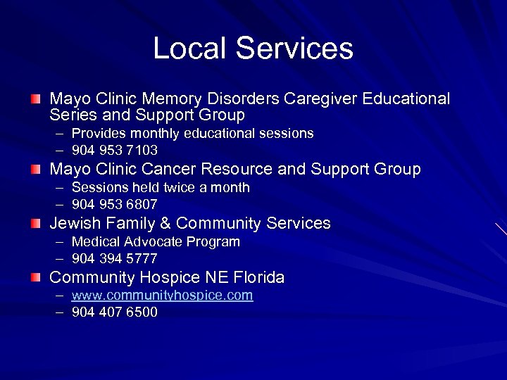 Local Services Mayo Clinic Memory Disorders Caregiver Educational Series and Support Group – Provides