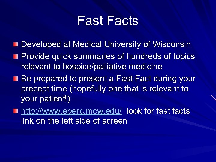 Fast Facts Developed at Medical University of Wisconsin Provide quick summaries of hundreds of