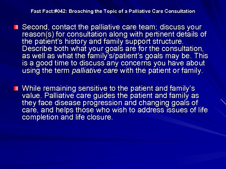 Fast Fact: #042: Broaching the Topic of a Palliative Care Consultation Second, contact the