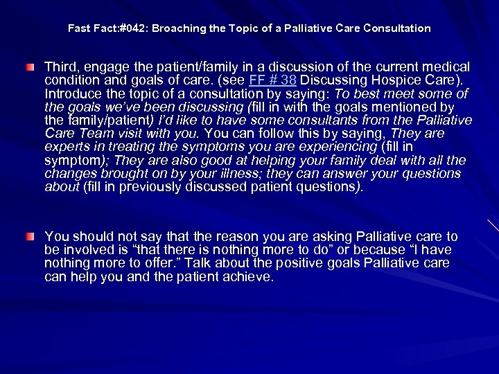 Fast Fact: #042: Broaching the Topic of a Palliative Care Consultation Third, engage the
