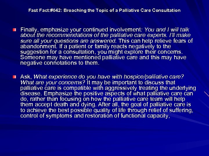 Fast Fact: #042: Broaching the Topic of a Palliative Care Consultation Finally, emphasize your