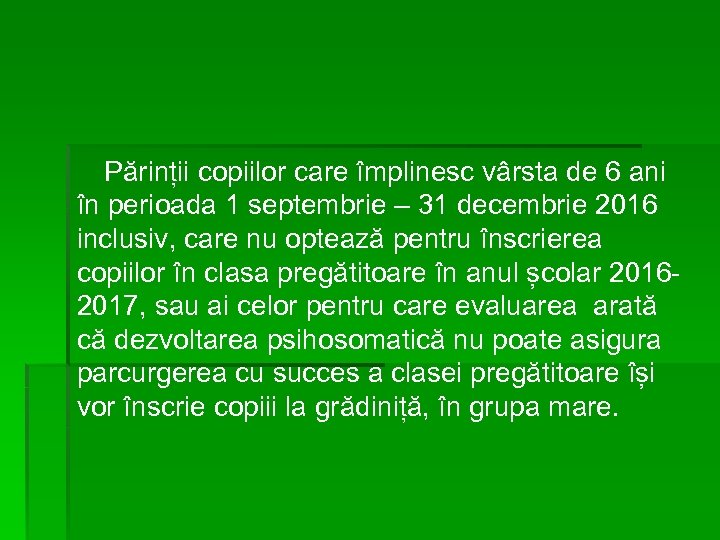 Părinții copiilor care împlinesc vârsta de 6 ani în perioada 1 septembrie – 31