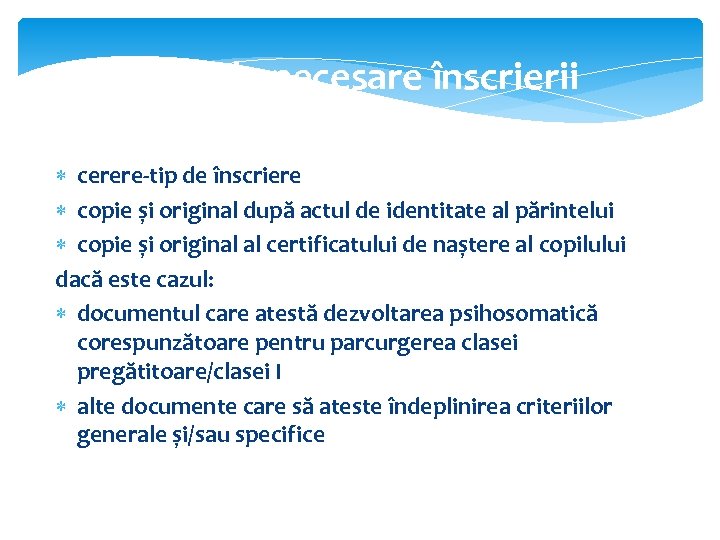 Actele necesare înscrierii cerere-tip de înscriere copie și original după actul de identitate al