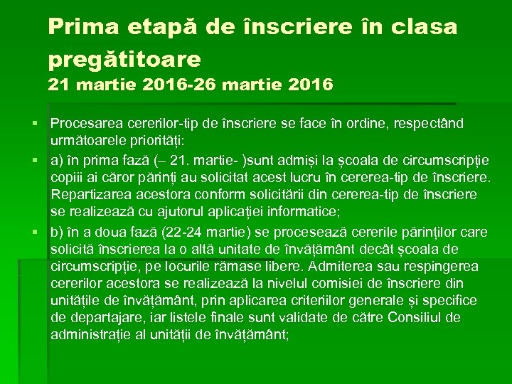 Prima etapă de înscriere în clasa pregătitoare 21 martie 2016 -26 martie 2016 §