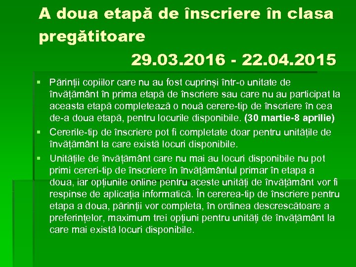 A doua etapă de înscriere în clasa pregătitoare 29. 03. 2016 - 22. 04.