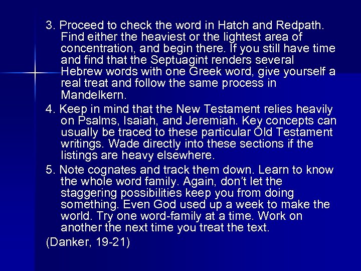 3. Proceed to check the word in Hatch and Redpath. Find either the heaviest