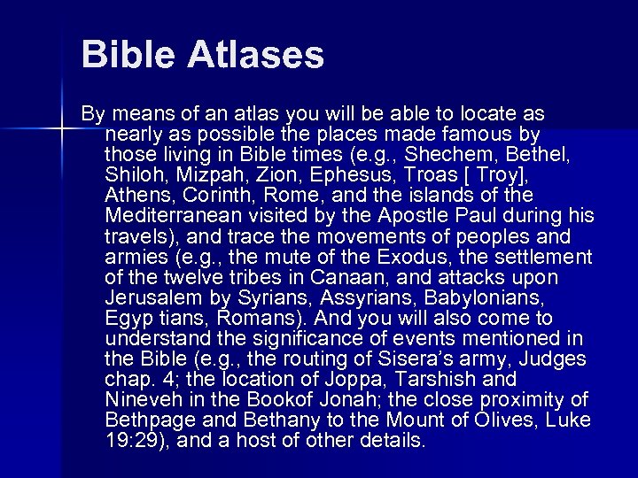 Bible Atlases By means of an atlas you will be able to locate as