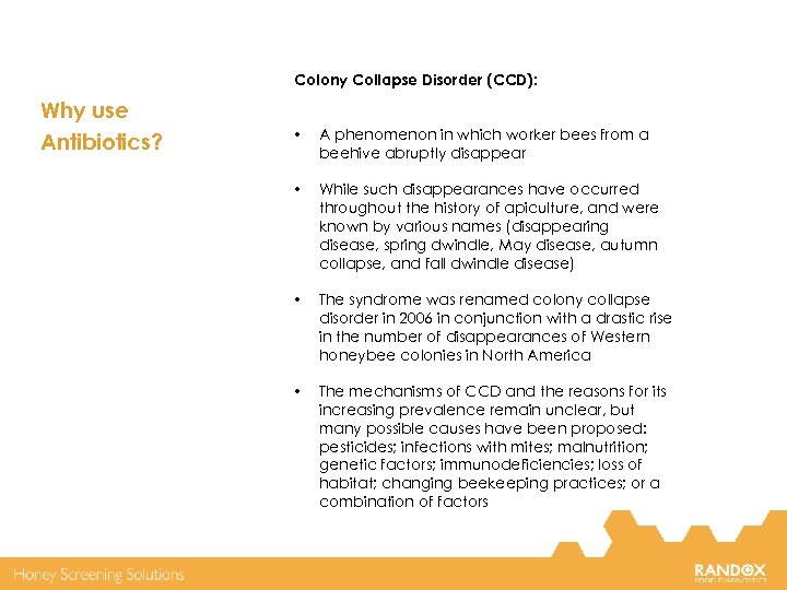 Colony Collapse Disorder (CCD): Why use Antibiotics? • A phenomenon in which worker bees