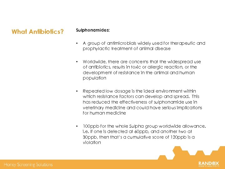 What Antibiotics? Sulphonamides: • A group of antimicrobials widely used for therapeutic and prophylactic