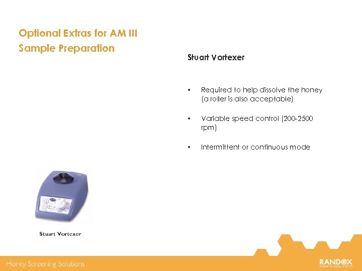 Optional Extras for AM III Sample Preparation Stuart Vortexer • Required to help dissolve